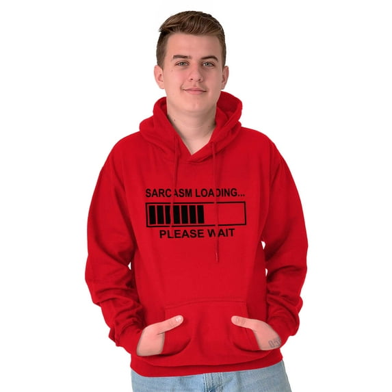 Sarcasm Loading Please Wait Hoodie Sweatshirt Women Men Brisco Brands M