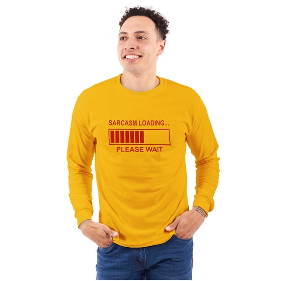 Sarcasm Loading Please Wait Long Sleeve TShirt Men Women Brisco Brands 2X