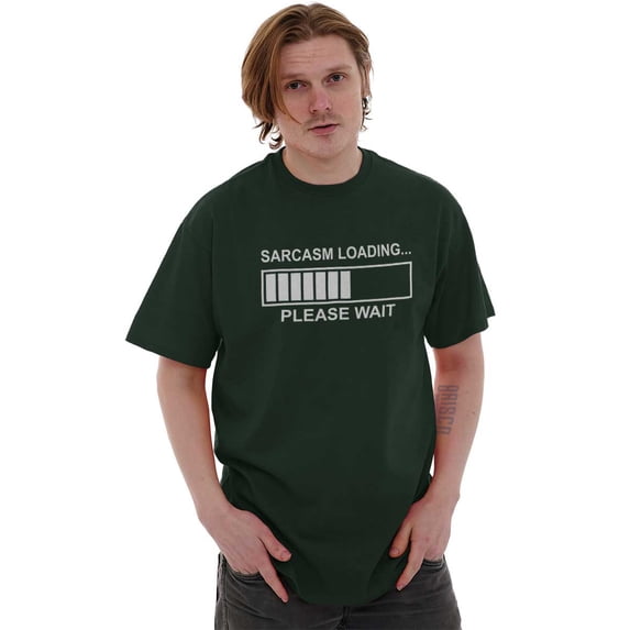 Sarcasm Loading Please Wait Men's Graphic T Shirt Tees Brisco Brands 3X