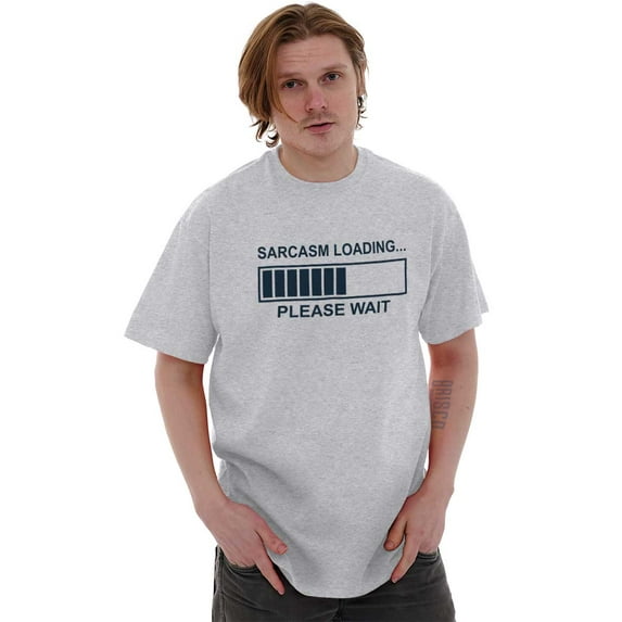 Sarcasm Loading Please Wait Men's Graphic T Shirt Tees Brisco Brands M