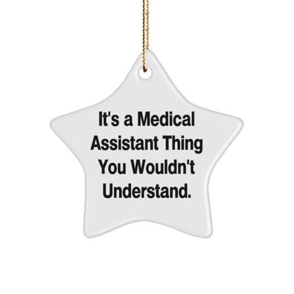 Sarcasm Medical assistant Star Ornament, It's a Medical Assistant Thing You, Present For Friends, Inspire Gifts From Coworkers, Gifts for medical assistants, Appreciation gifts for medical assistants,