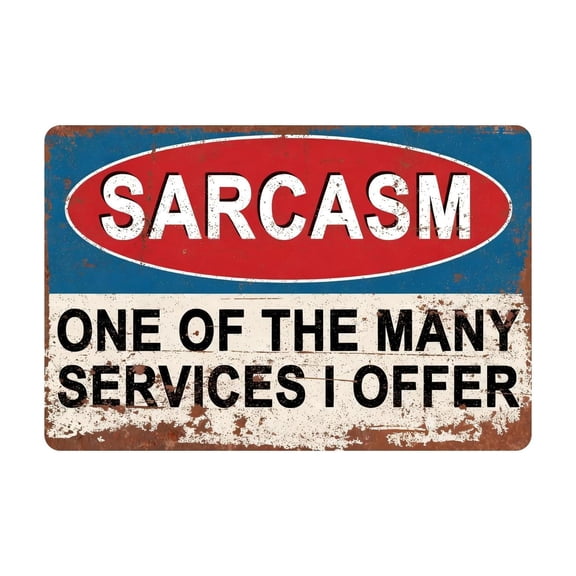"Sarcasm One Of The Many Services I Offer" Funny Quotes Decorative Signs & Plaques Wall Metal Plaque Decoration Items For Cafe, Bar, Man Cave, Home, Bedroom, Living Room, Garage, Pub