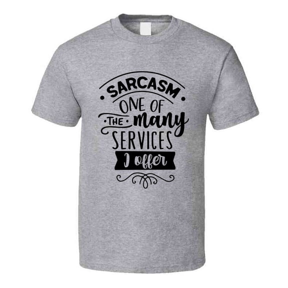 Sarcasm One Of The Tee Funny And Sarcastic Novelty T Shirt