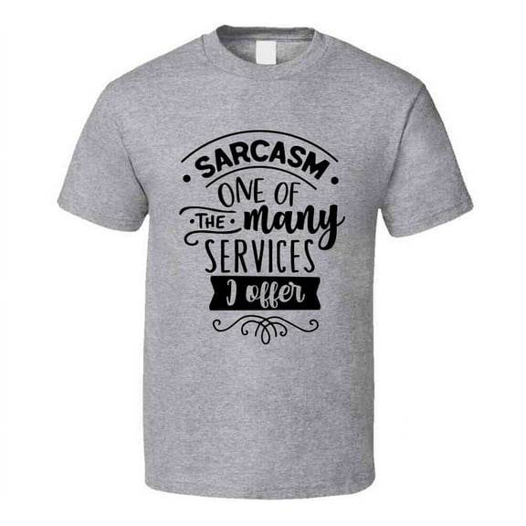 Sarcasm One Of The Tee Funny And Sarcastic Novelty T Shirt