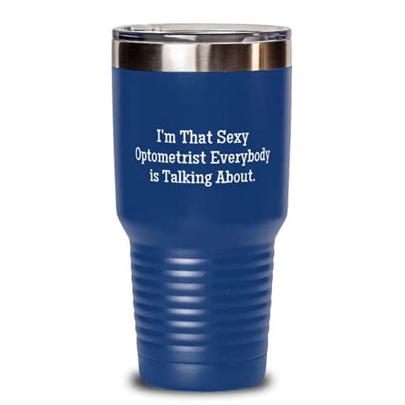 Sarcasm Optometrist, I'm That Sexy Optometrist Everybody is Talking About, Inspire Graduation From Men Women