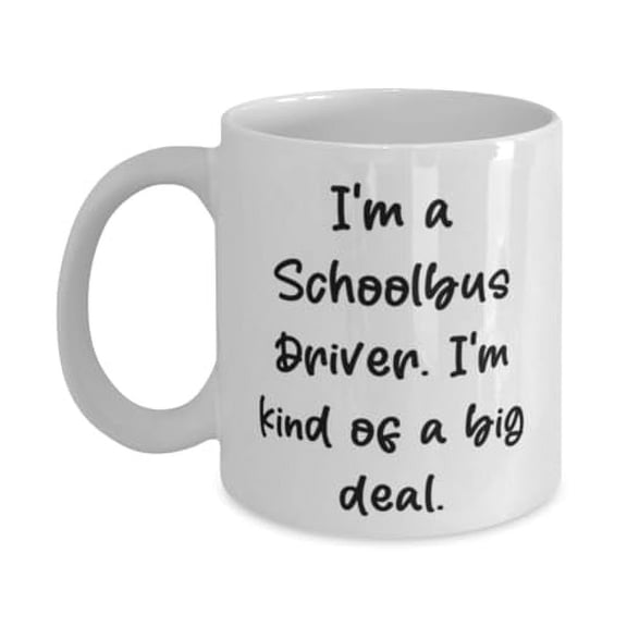 Sarcasm Schoolbus driver 11oz Mug, I'm a Schoolbus Driver. I'm kind, Present For Colleagues, Brilliant Gifts From Friends, School bus driver gifts, Appreciation gifts for school bus drivers,