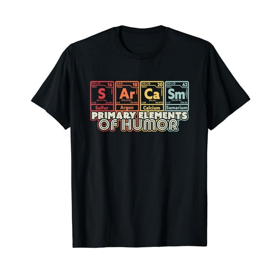 Sarcasm Science Elements Shirt. Funny Sarcastic Chemistry Vintage Men Retro T-Shirt