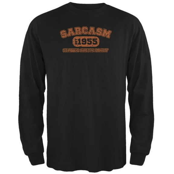 Sarcasm Served Fresh Daily Funny 1955 Black Adult Long Sleeve T-Shirt - X-Large