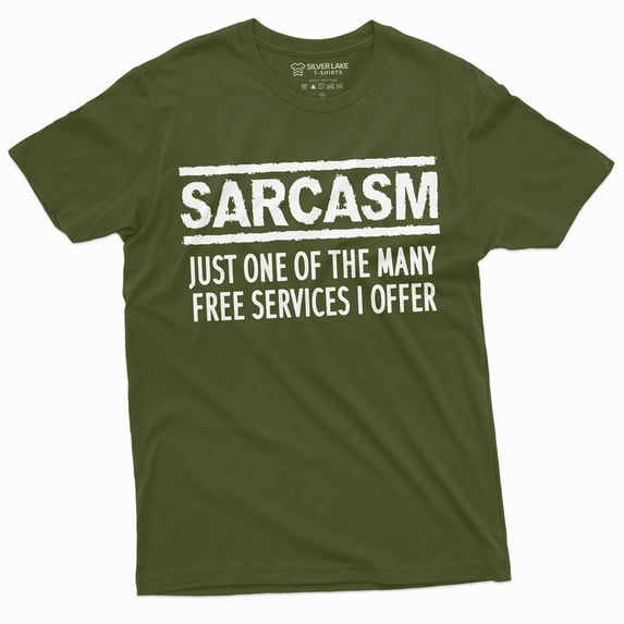 Sarcasm Services Funny Sarcastic Shirt Mens Womens Humor Birthday Gift Tee (Small Military Green)
