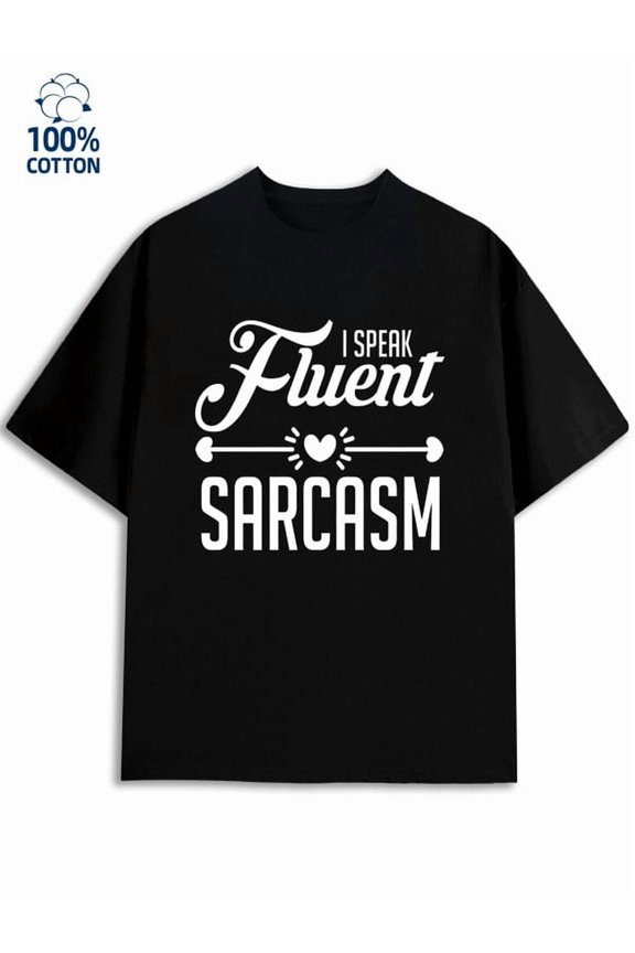 Sarcasm Tee for men funny humor 180G 100% Cotton black work wife Trendy Unisex Shirt Graphic tshirts Unique Design Unisex Shirt Short Sleeve tshirts Funny Unisex Shirt Short Sleeve tshirts