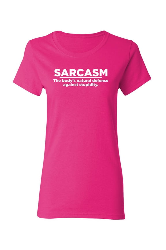 Sarcasm The Body's Natural Defense Against Sarcasm Sarcastic Novelty Gift Idea Adult Humor Funny Women's Casual Tees