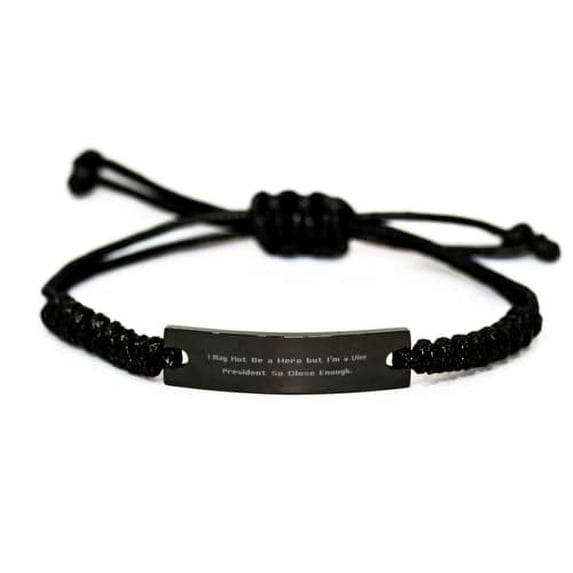 Sarcasm Vice President, I May Not Be a Hero but I'm a Vice President So, Special Holiday Black Rope Bracelet for Coworkers