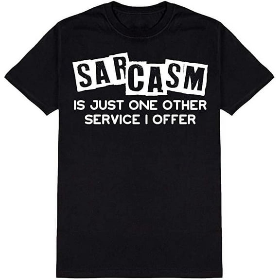 Sarcasm is Just One Other Service I Offer Novelty Funny T Shirt Black 2X-Large