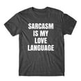 thumbnail image 1 of Sarcasm is My Love Language T-Shirt Cotton Premium Tee, 1 of 2