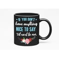 thumbnail image 1 of Sarcastic Anything Nice, Black 11oz Ceramic Mug, 1 of 5