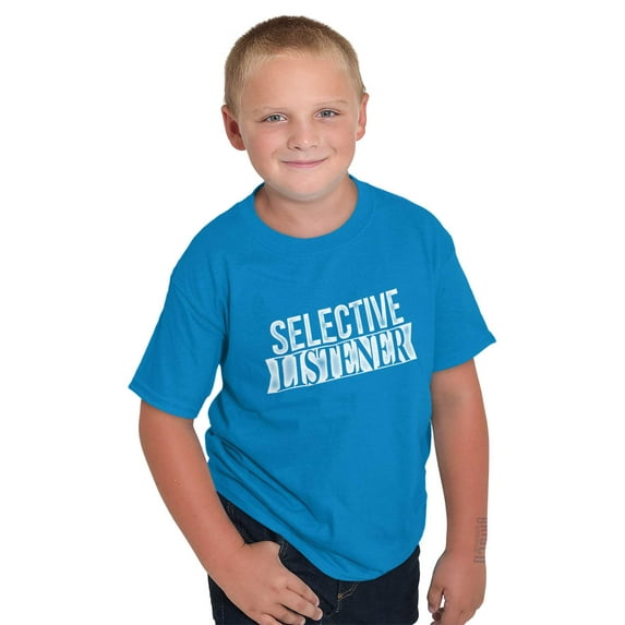 Sarcastic Attitude Selective Listener Crewneck T Shirts Boy Girl Teen Brisco Brands XS