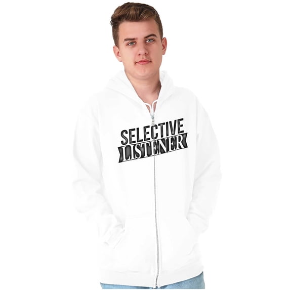 Sarcastic Attitude Selective Listener Unisex Fleece Graphic Zip Up Hoodie Brisco Brands 3X