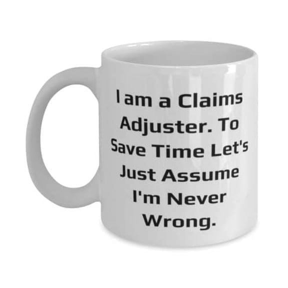 Sarcastic Claims adjuster Gifts, I am a Claims Adjuster. To Save, Unique Idea 11oz Mug For Coworkers, Cup From Colleagues, Coffee mug, Mug gift set, Coffee mug gift set, Mug gift