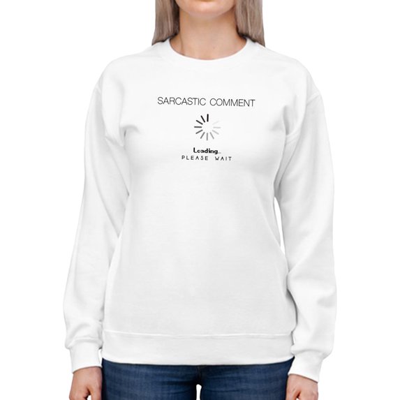Sarcastic Comment Is Loading Hoodie Women -SPIdeals Designs, Female x-Large
