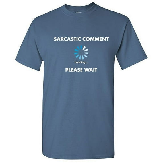 Sarcastic Comment Loading Humor Novelty Tee Funny Graphic T-Shirt Christmas Anniversary Holiday Gift for Mens