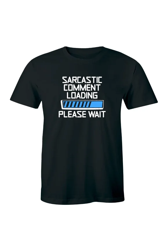 Sarcastic Comment Loading Please Wait Digital Era Message Unisex T-Shirt, up to size 5XL