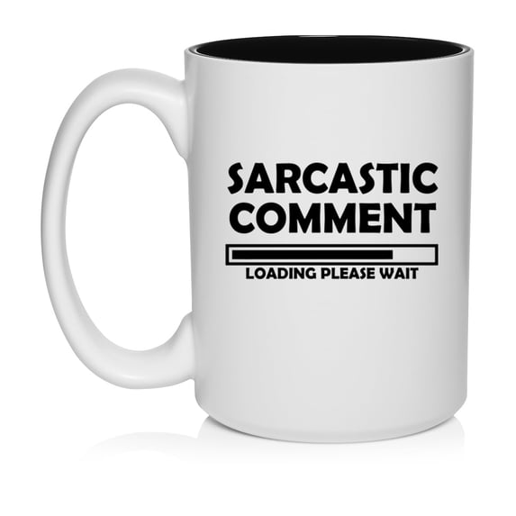 Sarcastic Comment Loading Please Wait Funny Ceramic Coffee Mug Tea Cup Gift for Her, Him, Friend, Coworker, Wife, Husband (15oz White)