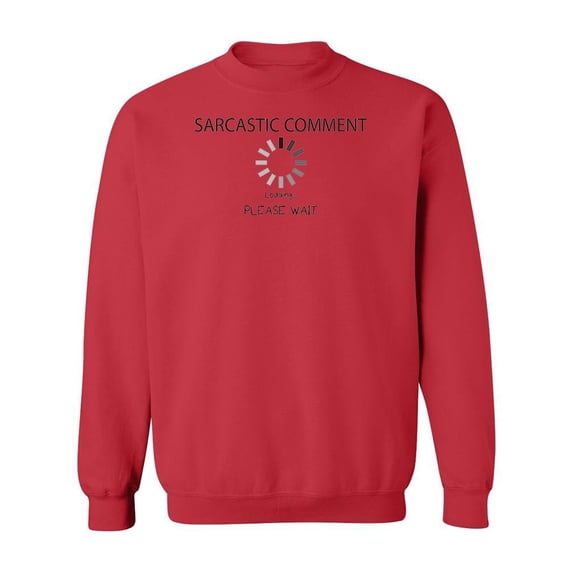 Sarcastic Comment Sweatshirt Sweatshirt Men -Image by Shutterstock, Male Medium