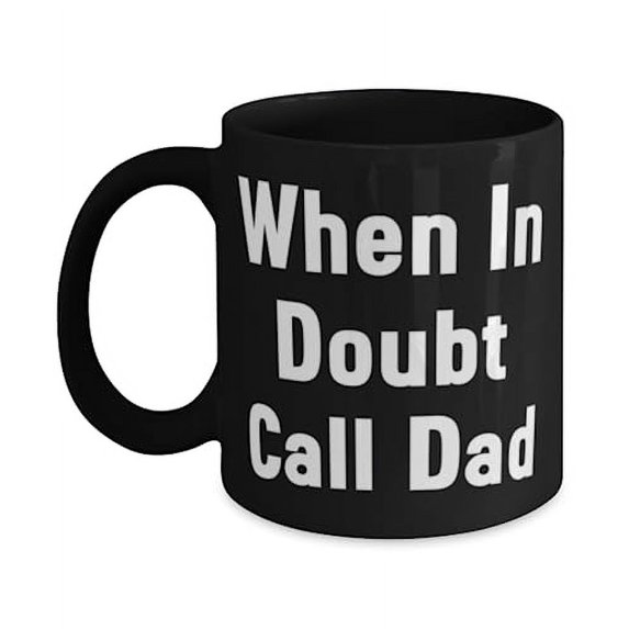 Sarcastic Daddy Gifts, When In Doubt Call Dad, Father 11oz 15oz Mug For Daddy from Son, Funny daddy gifts, Funny fathers day gifts, Funny dad gifts, Novelty gifts for dad, Gag gifts for dad