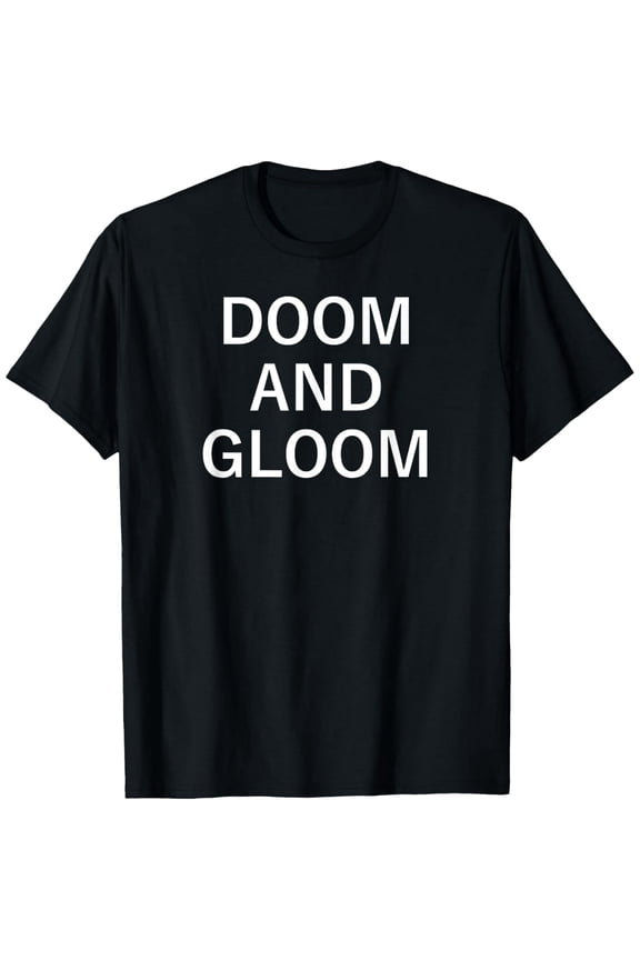 Sarcastic Doom and Gloom Quote for Unisex Short Sleeve Graphic T-Shirt