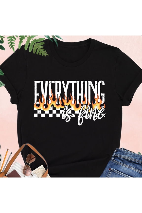 Sarcastic "Everything Is Fine" T-Shirt for Women, Funny Mom Gift, Sassy Adult Humor Tee with Flames & Checkered Pattern