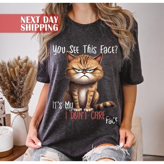 Sarcastic Funny Cat Tee, You See This Face It's My I Don't Care Face T-shirt, Funny Cat Shirt, Cat Owner Unisex Tee, Funny Cat Lover
