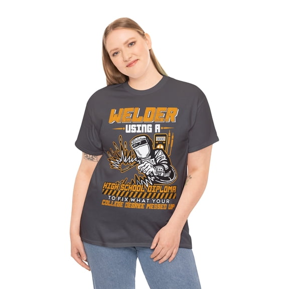 Sarcastic Funny Welder Saying Welding Shirt