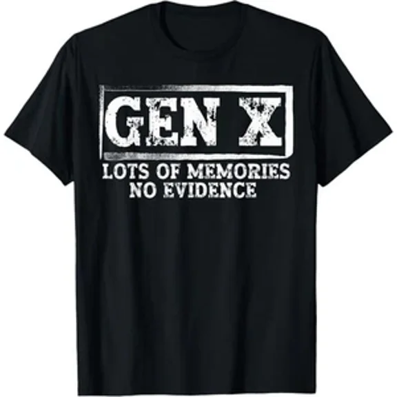Sarcastic Gen X Funny Saying Lots Of Memories But No Evidence Unisex T-Shirt up to size 5XL