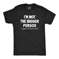 thumbnail image 1 of Sarcastic Graphic Tee I'm Not The Bigger Person Funny Adult Humor T-Shirt Sassy Introvert Quote Top Retro Distressed Style Apparel, 1 of 6