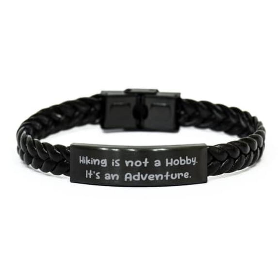 Sarcastic Hiking Gifts, Hiking is not a Hobby. It's an Adventure, Hiking Braided Leather Bracelet from Friends, Gift Ideas for Friends, Presents for Friends, Gifts for Best Friends, Unique Gifts for