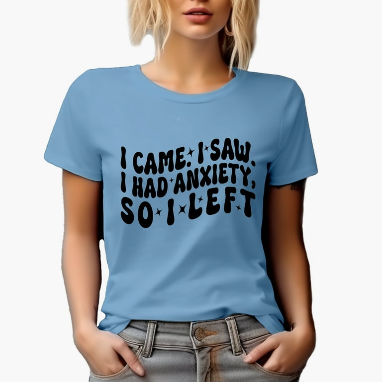 Vintage I Came I Saw I Had Anxiety So I Left T-Shirt Vintage I Came I Saw I Had Anxiety So I Left T-Shirt