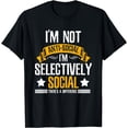 thumbnail image 1 of Sarcastic I'm not anti-Social T-Shirt, 1 of 4