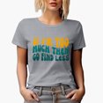 thumbnail image 1 of Sarcastic If I'm Too Much Then Go Find Less Quote, Groovy Retro Wavy Text Merch Gift, Heather Grey T-Shirt, XL, 1 of 5