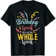 thumbnail image 1 of Sarcastic It's My Birthday Week I Get The Whole Week T-Shirt, 1 of 4