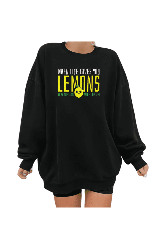 Sarcastic Lemon Meme Black Crewneck Print Sweatshirt Graphic Sweatshirt Beat Someone Design S-3XL Tops