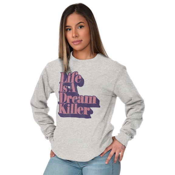 Sarcastic Life is a Dream Killer Joke Women Plus Size Long Sleeve Graphic Tee Brisco Brands 3X