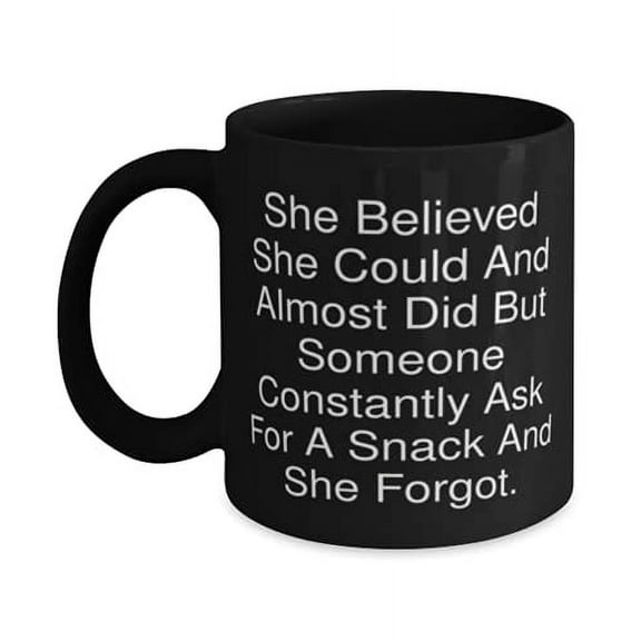Sarcastic Mommy, She Believed She Could And Almost Did But Someone Constantly Ask F, Cute Mother's Day 15oz Mug F Mom