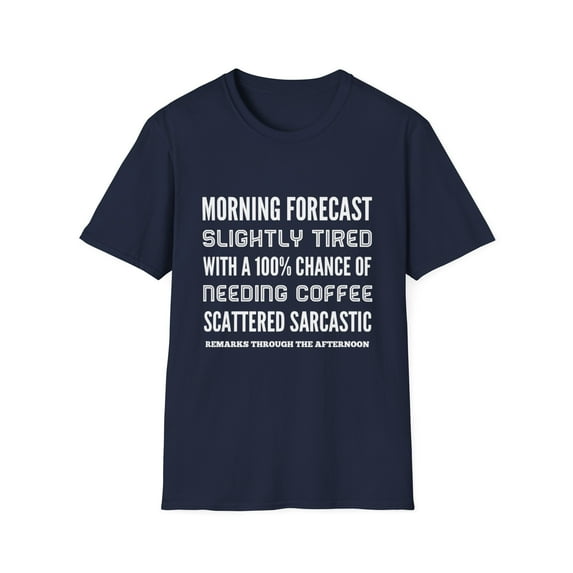 Sarcastic Morning Coffee Lovers Forecast Novelty Apparel