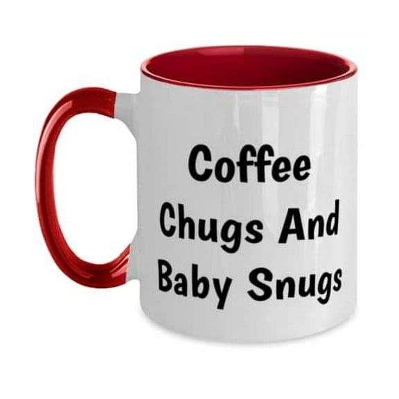 Sarcastic Mum, Coffee Chugs And Baby Snugs, Beautiful Two Tone 11oz Mug For Mom From Son Daughter