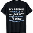 thumbnail image 1 of Sarcastic My People Skills Are Just Fine T-Shirt, 1 of 6