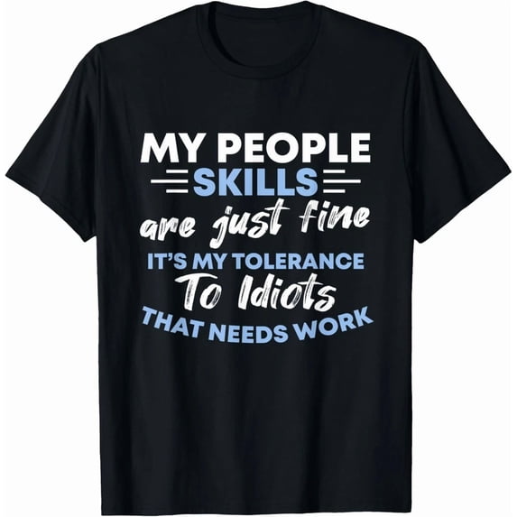 Sarcastic My People Skills Are Just Fine T-Shirt