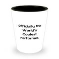thumbnail image 1 of Sarcastic Performer Gifts, Officially the World's Coolest, Sarcasm Birthday Shot Glass Gifts For Colleagues From Friends, Performer shot glass gift ideas, Performer shot glass gifts, Unique performer, 1 of 1