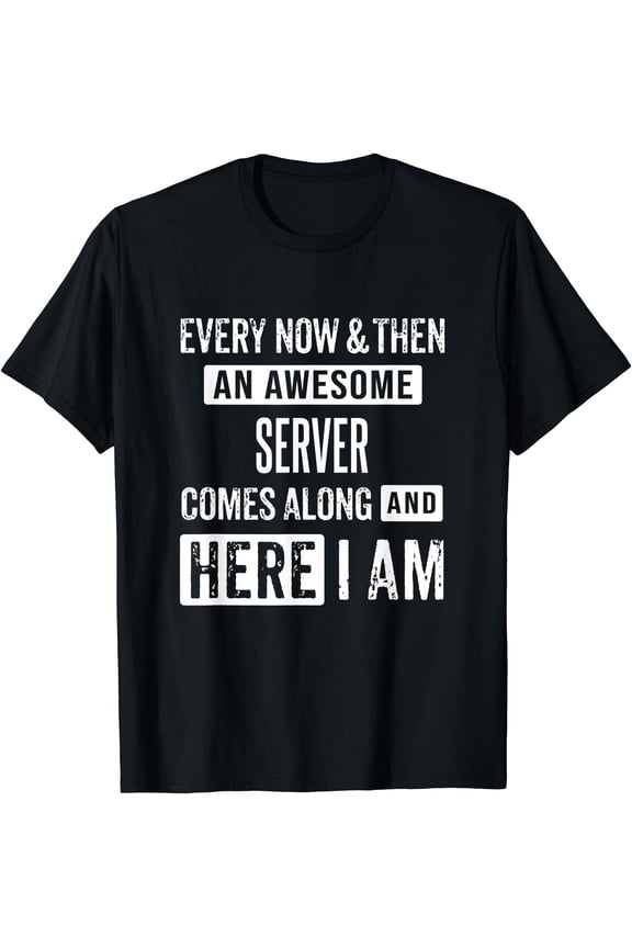 Sarcastic Restaurant Food Server Funny Saying T-Shirt, Unisex T-Shirt