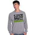 thumbnail image 1 of Sarcastic Salty Margarita Joke Long Sleeve TShirt Men Women Brisco Brands S, 1 of 6