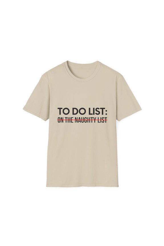 Sarcastic Saying To Do List On The Naughty List Women Men Novelty Christmas Sarcasm Dad To Do List Christmas Unisex Softstyle T-Shirt